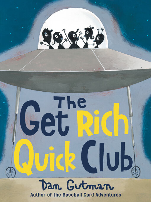 Title details for The Get Rich Quick Club by Dan Gutman - Available
